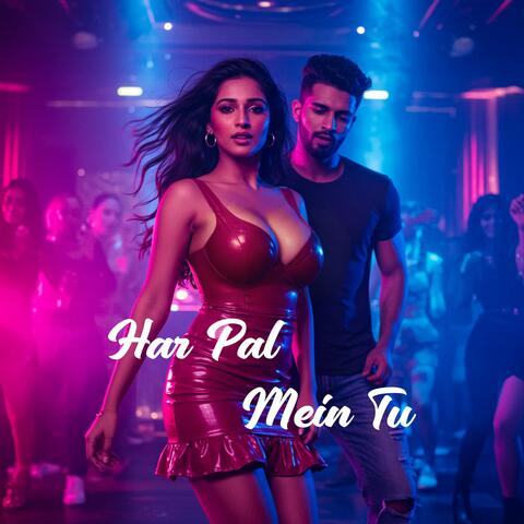 Har Pal Mein Tu