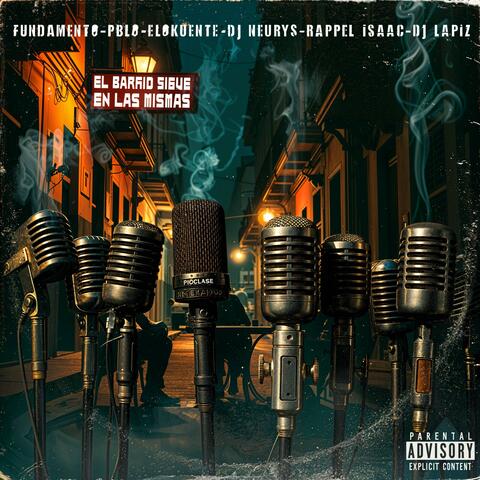 El barrio sigue en las mismas (feat. Dj Neurys, El Pblo, Fundamento, Rappel Isaac & Elokuente)
