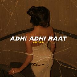 ADHI ADHI RAAT