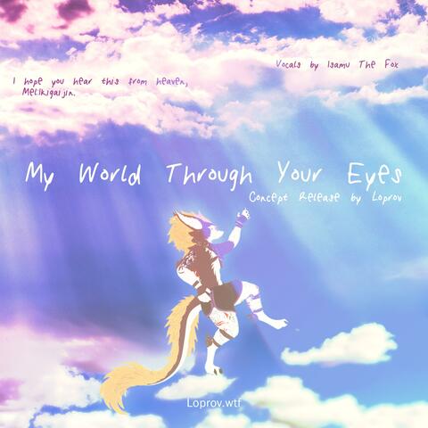 My World Through Your Eyes (feat. Isamu The Fox)
