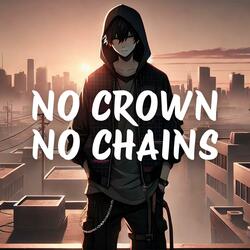 No Crown, No Chains