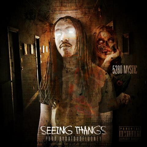 Seeing Thangs (feat. 5280 Mystic)