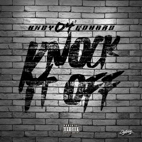 Knock it Off (feat. Baby O4 GoHard)