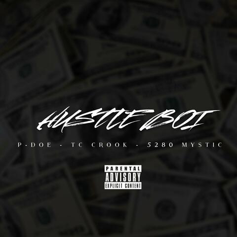 Hustle Boi (feat. P-Doe, tc Crook & 5280 Mystic)