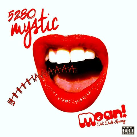 Moan (feat. 5280 Mystic)