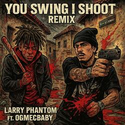 YOU SWING I SHOOT REMIX (feat. OGMECBABY) (REMIX FUNKIFIED)