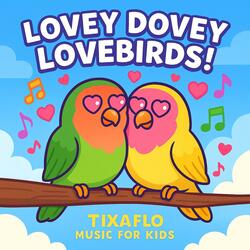 Lovey Dovey Lovebirds!
