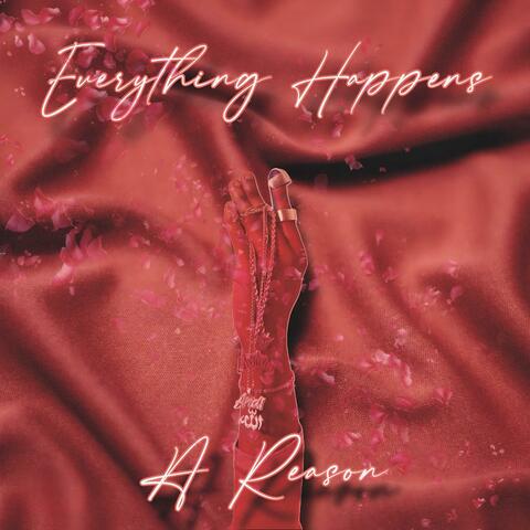 EVERYTHING HAPPENS 4 A REASON