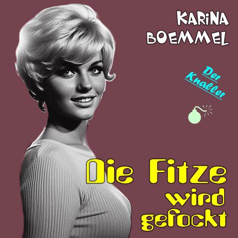 Die Fitze wird gefockt (feat. Karina Boemmel)