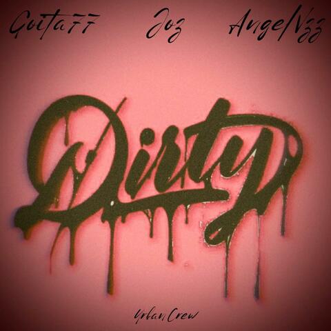 DIRTY (feat. Angel Vzz & Joz Iracheta)