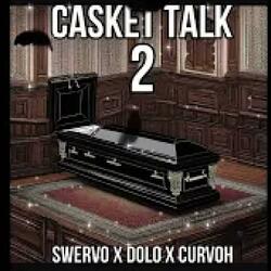 Casket Talk 2 (feat. Dolo)