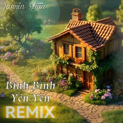 Bình Bình Yên Yên (Remix Ver.1)