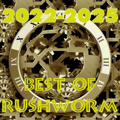 Best Of Rushworm 2022-2025