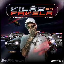 Vilão da Favela (feat. DJ DHK)