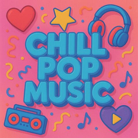 Chill Pop Music to Miss You By