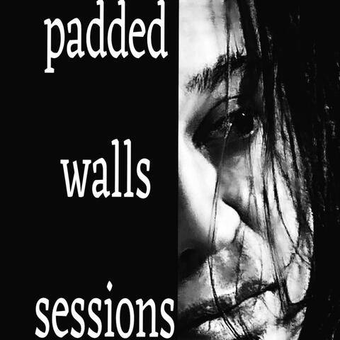 Padded Walls Sessions