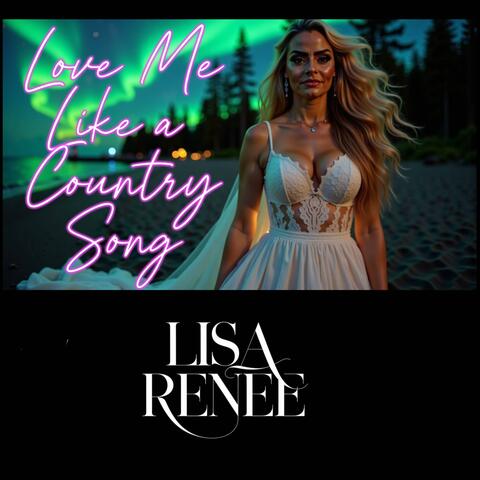 Love Me Like A Country Song