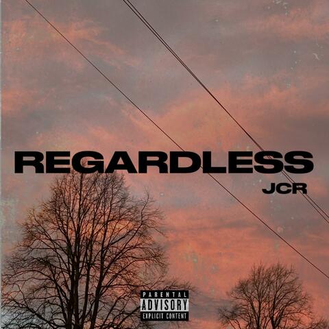 Regardless