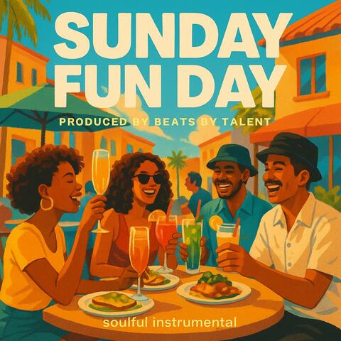 Sunday Fun Day (Soulful Chill Instrumental Produced By Beats By Talent)