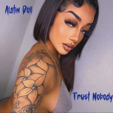 Alatin Doll (Trust Nobody) (feat. Alatin Doll)