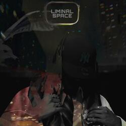LIMINAL SPACE