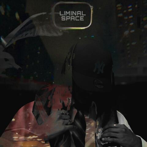 LIMINAL SPACE