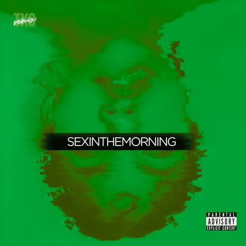 SEXINTHEMORNING(Remix) (feat. TXC)