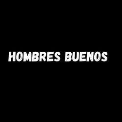 Hombres buenos