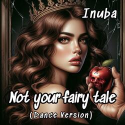 Not your fairy tale (Dance Version)