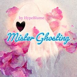 Mister Ghosting