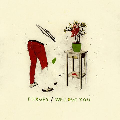 Forges / We Love You Split