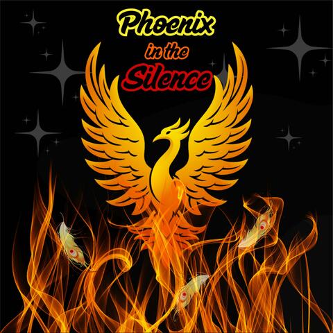 Phoenix in the Silence