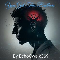 You Got This Brothers