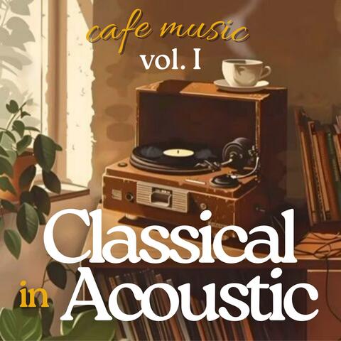 Masterpieces of Classical Music for Acoustic Guitar, Vol. 1