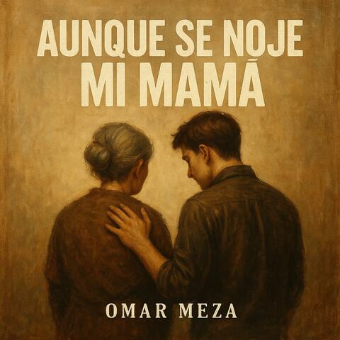 Aunque se enoje mi mama