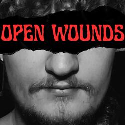 Open Wounds