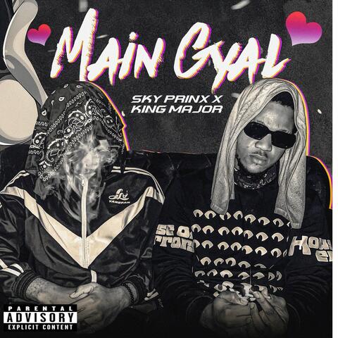 Main Gyal (feat. King Major)