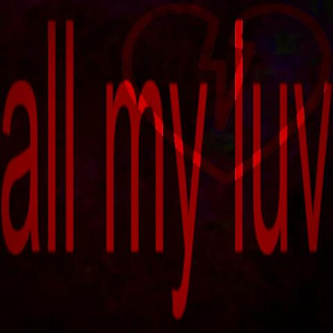 all my luv