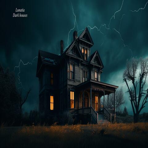 Dark houses