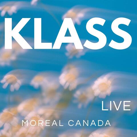 klass " live moreal canada "