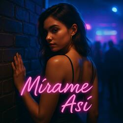 Mírame Así