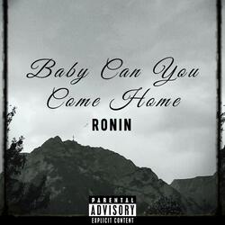Baby Can You Come Home
