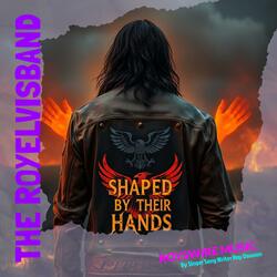 SHAPED BY THEIR HANDS