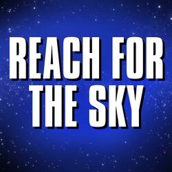 Reach For The Sky