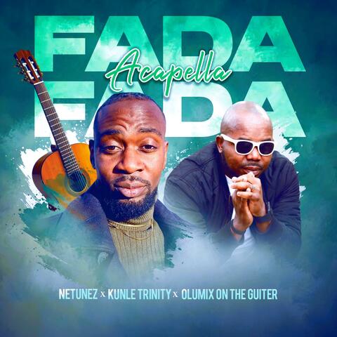 FADA FADA (feat. Kunle Trinity & Olumix) [Father Father Acapella]