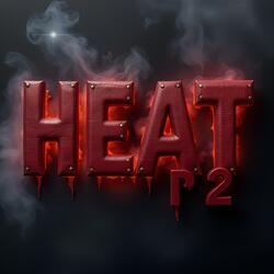 Heat Pt. 2