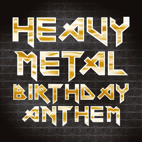 Heavy Metal Birthday Anthem