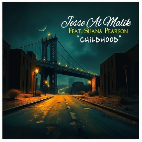 Childhood (feat. Shana Pearson)