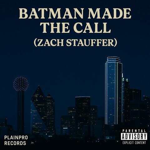 Batman Made The Call