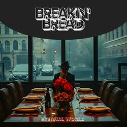 Breakin Bread
